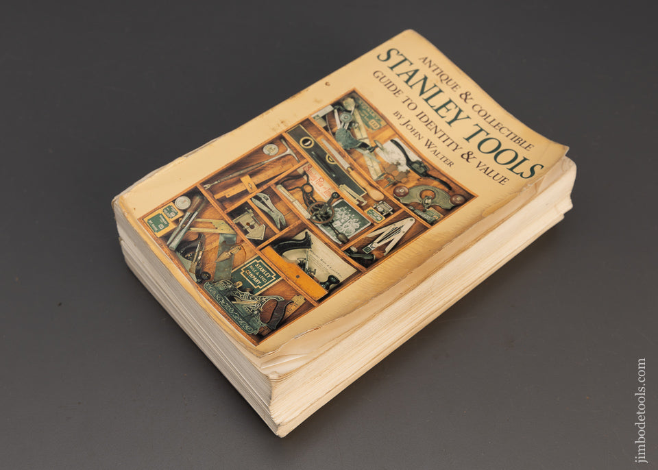 Book: ANTIQUE & COLLECTIBLE STANLEY TOOLS GUIDE TO IDENTITY & VALUE by John Walter - 115327