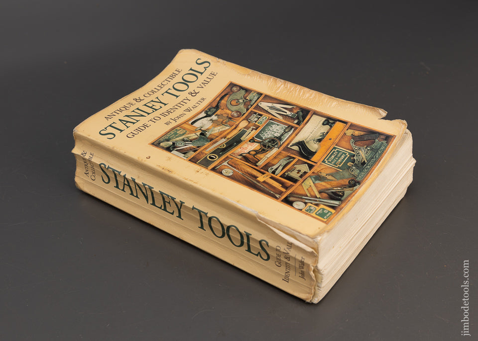 Book: ANTIQUE & COLLECTIBLE STANLEY TOOLS GUIDE TO IDENTITY & VALUE by John Walter - 115327