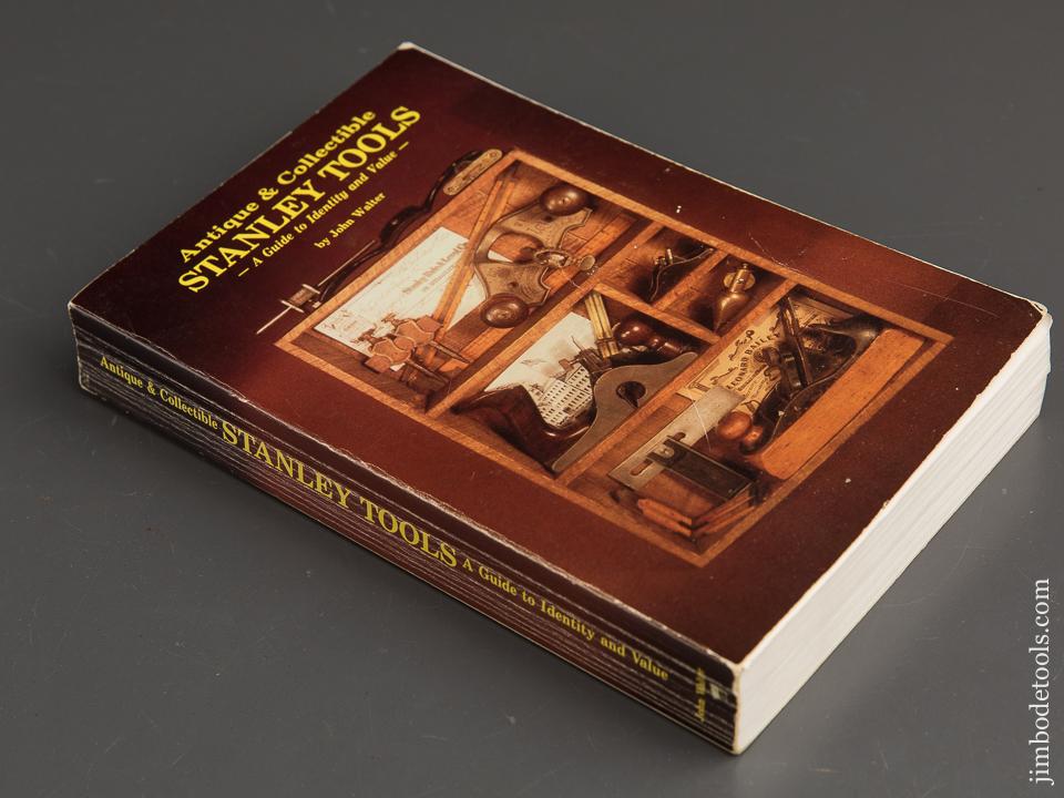 Book:  ANTIQUE & COLLECTIBLE STANLEY TOOLS A GUIDE TO IDENTITY AND VALUE by John Walter - 90172